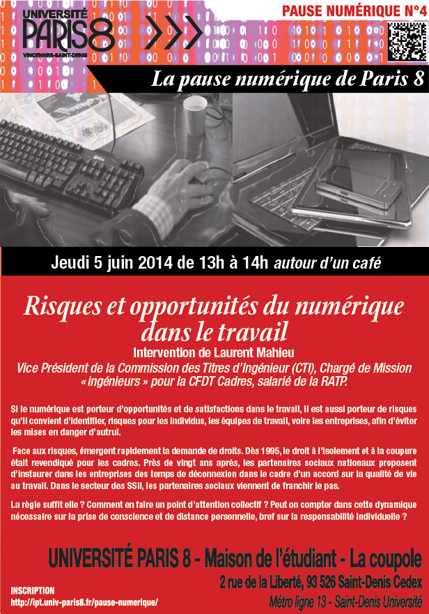 Affiche de la Pause Numérique N°4 du 5 juin 2014 de 13h à 14h. "Risques et opportunités du numérique dans le travail" - Laurent Mahieu (RAPT) ©2014 Service Communication de Paris 8.
